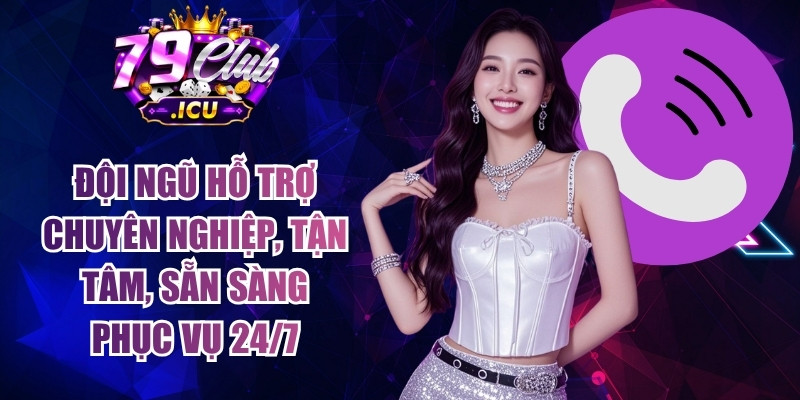 79CLUB - Trang Chủ Đăng Nhập 79club.com Uy Tín #1 | Tặng 79K 12 Đội ngũ hỗ trợ chuyên nghiệp, tận tâm, sẵn sàng phục vụ 24/7
