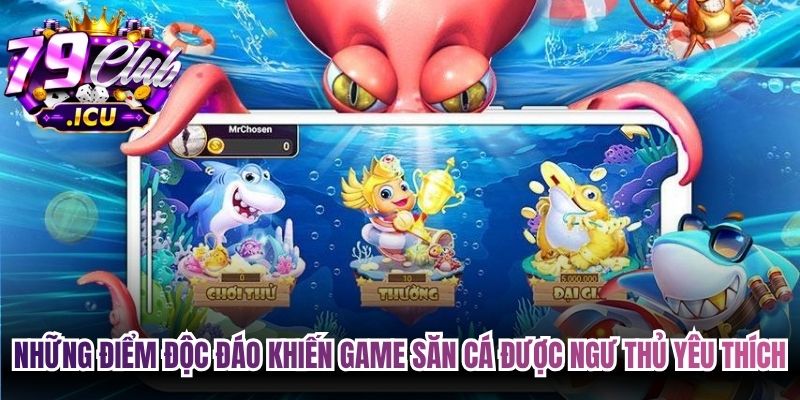 Bắn Cá Đổi Thưởng – Săn Thưởng Hấp Dẫn, Cực Cuốn 2 Những điểm độc đáo khiến game săn cá được nhiều ngư thủ yêu thích