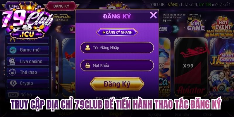 Truy cập địa chỉ 79club để tiến hành thao tác đăng ký trên hệ thống