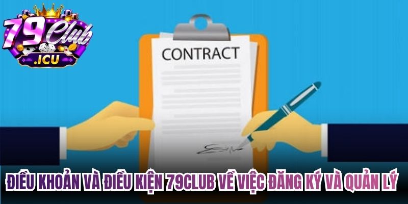 Điều Khoản Và Điều Kiện – Quy Định Thành Viên Cần Biết 2 Điều khoản và điều kiện 79club về việc đăng ký và quản lý tài khoản