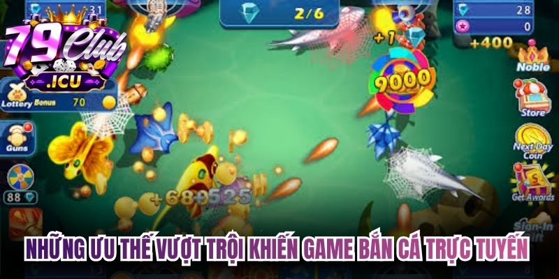 Game Bắn Cá - Trải Nghiệm Đại Dương Đầy Hấp Dẫn 2 Những ưu thế vượt trội khiến game bắn cá trực tuyến được lòng game thủ