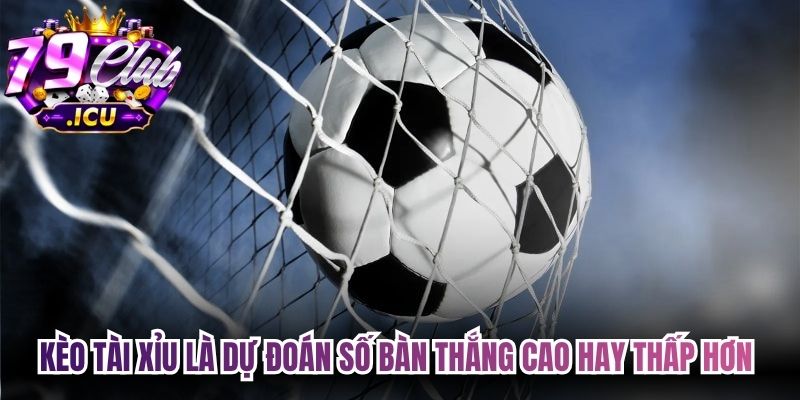 Kèo Tài Xỉu – Kinh Nghiệm Phân Tích Dễ Dàng Cho Anh Em 1 Kèo Tài Xỉu là dự đoán số bàn thắng cao hay thấp hơn mức nhà cái đưa ra