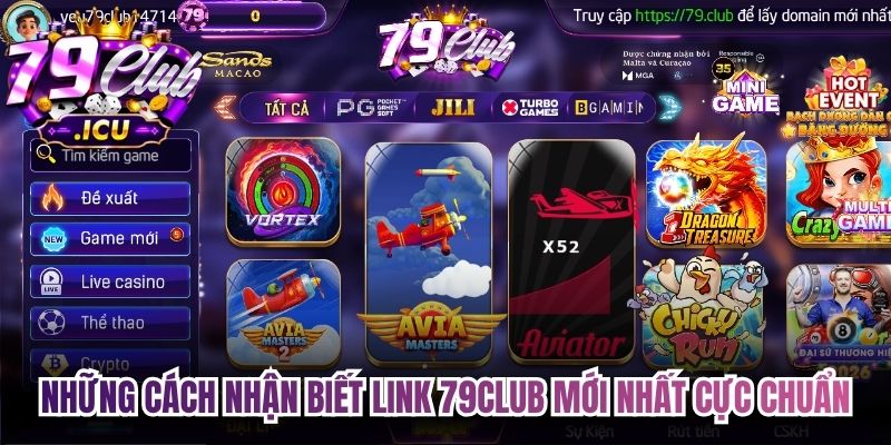 Link 79club Mới Nhất - Truy Cập Nhanh Chóng Và An Toàn 2 Những cách nhận biết link 79club mới nhất cực chuẩn