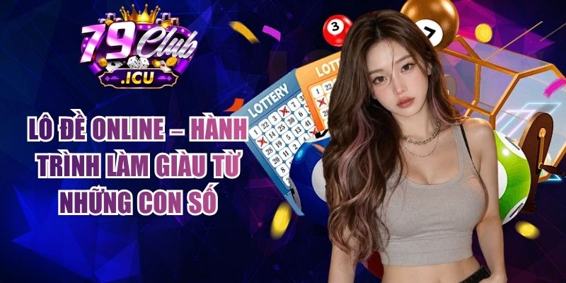 Lô Đề Online – Hành Trình Làm Giàu Từ Những Con Số