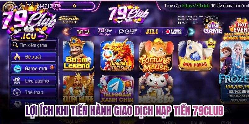 Lợi ích khi tiến hành giao dịch nạp tiền 79club 