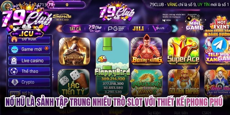 Nổ Hũ 79club – Khám Phá Sảnh Slot Đa Dạng, Hấp Dẫn 1 Nổ hũ là sảnh tập trung nhiều trò slot với thiết kế phong phú và đa dạng chủ đề