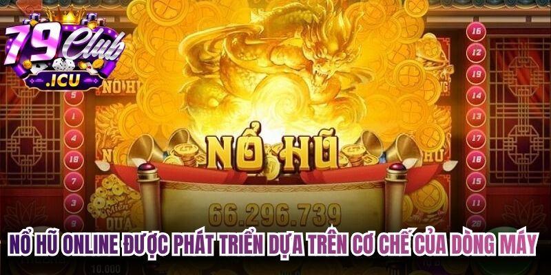Nổ Hũ Online – Kinh Nghiệm Hiệu Quả Từ Cao Thủ Lâu Năm 1 Nổ hũ online được phát triển dựa trên cơ chế của dòng máy slot truyền thống