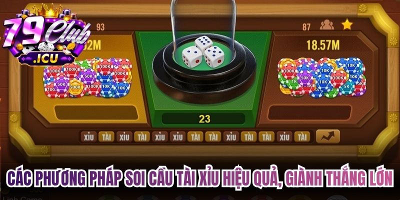 Tài Xỉu – Khám Phá Thuật Toán Và Kinh Nghiệm Hiệu Quả 2 Các phương pháp soi cầu Tài Xỉu hiệu quả, giành thắng lớn