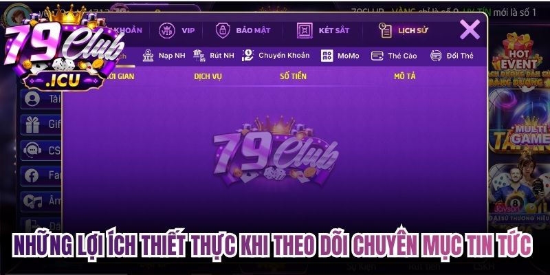 Những lợi ích thiết thực khi theo dõi chuyên mục tin tức của 79club