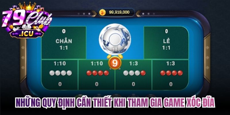 Xóc Đĩa – Luật Chơi Chi Tiết Và Kinh Nghiệm Tham Gia 2 Những quy định cần thiết khi tham gia game Xóc Đĩa